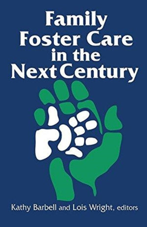 Family Foster Care in the Next Century