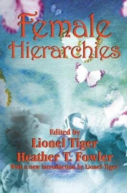 Book cover of: Female Hierarchies. By: Lionel Tiger