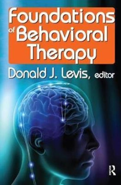 Book cover of: Foundations of Behavioral Therapy. By: Donald Levis