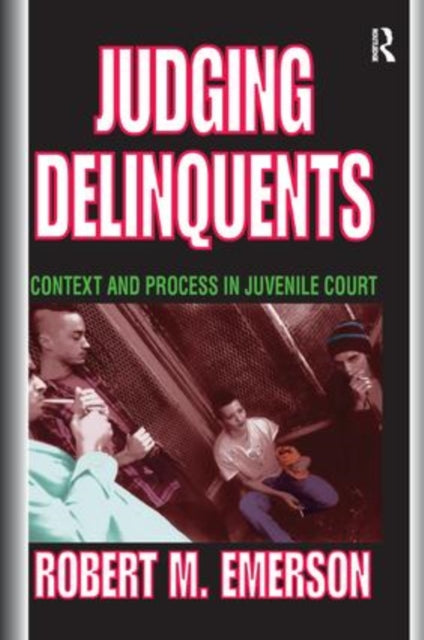 Book cover of: Judging Delinquents. By: Robert M. Emerson
