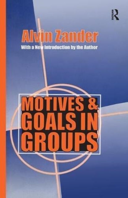 Book cover of: Motives and Goals in Groups. By: Alvin Zander