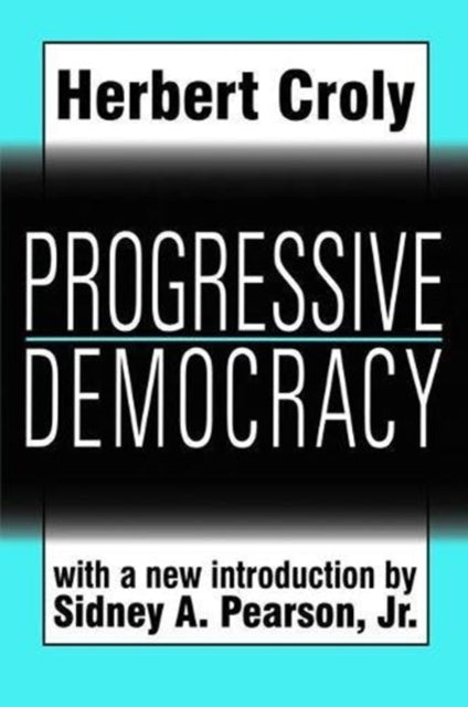 Book cover of: Progressive Democracy. By: Herbert Croly