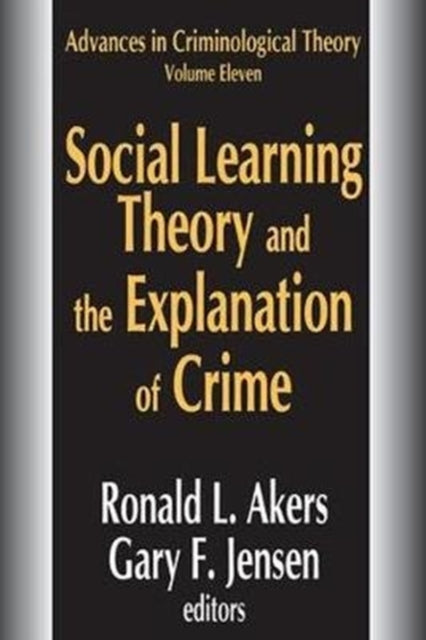 Book cover of: Social Learning Theory and the Explanation of Crime. By: Gary Jensen