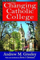 Book cover of: Changing Catholic College. By: Andrew M. Greeley