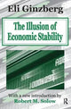 Book cover of: Illusion of Economic Stability. By: Eli Ginzberg