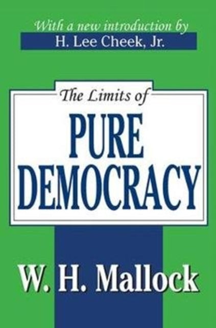 Book cover of: Limits of Pure Democracy. By: W. H. Mallock