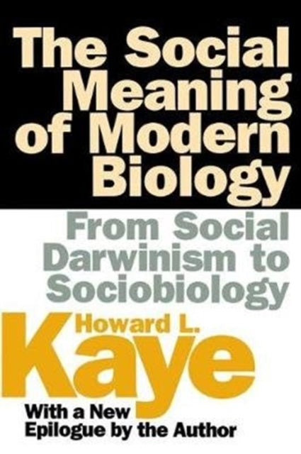 Book cover of: Social Meaning of Modern Biology. By: Howard Kaye