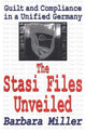 Book cover of: Stasi Files Unveiled. By: Barbara Miller