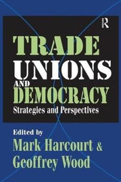 Book cover of: Trade Unions and Democracy. By: Geoffrey Wood