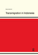 Book cover of: Transmigration in Indonesia. By: Dietrich Kebschull