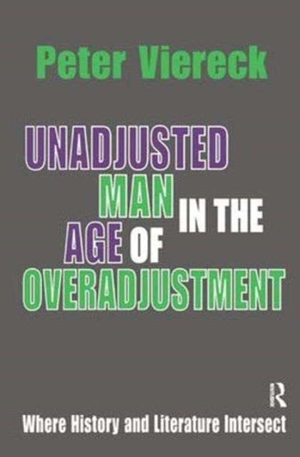 Book cover of: Unadjusted Man in the Age of Overadjustment. By: Peter Viereck