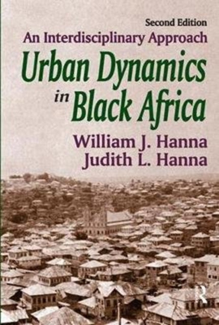 Book cover of: Urban Dynamics in Black Africa. By: William J. Hanna