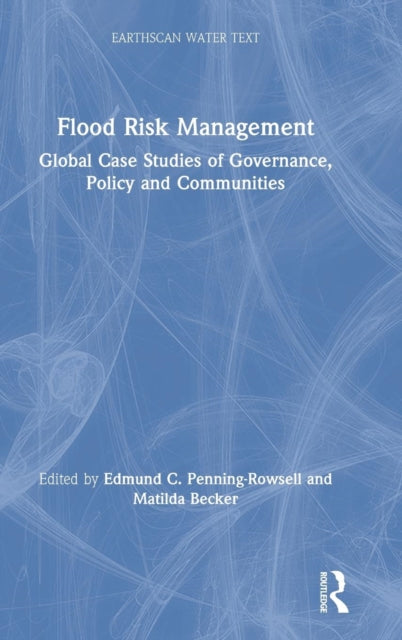Book cover of: Flood Risk Management. By: Edmund Penning-Rowsell