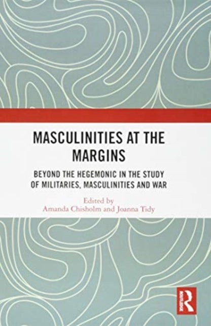 Book cover of: Masculinities at the Margins. By: Amanda Chisholm