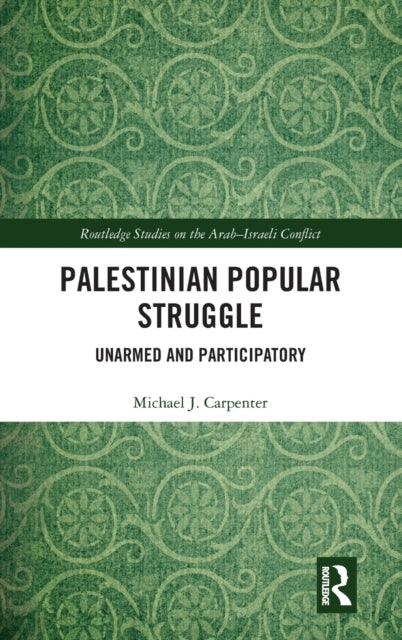 Book cover of: Palestinian Popular Struggle. By: Michael J. Carpenter