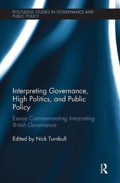 Book cover of: Interpreting Governance, High Politics, and Public Policy. By: Nick Turnbull