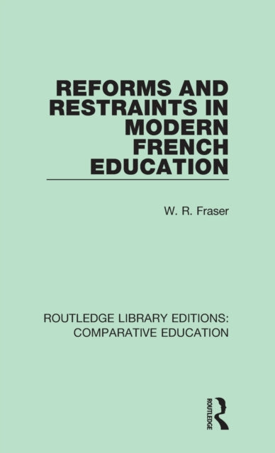 Book cover of: Reforms and Restraints in Modern French Education. By: W. R. Fraser
