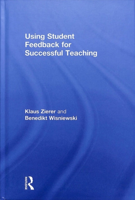 Book cover of: Using Student Feedback for Successful Teaching. By: Klaus Zierer