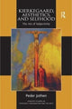 Book cover of: Kierkegaard, Aesthetics, and Selfhood. By: Peder Jothen