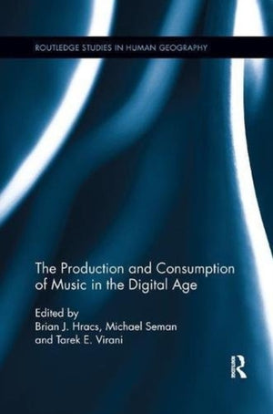 Production and Consumption of Music in the Digital Age