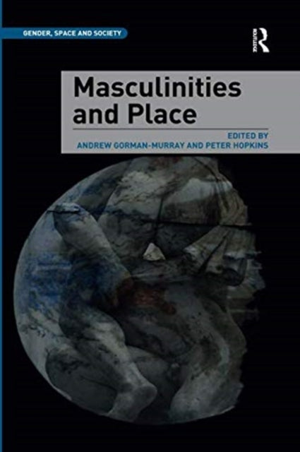 Book cover of: Masculinities and Place. By: Andrew Gorman-Murray
