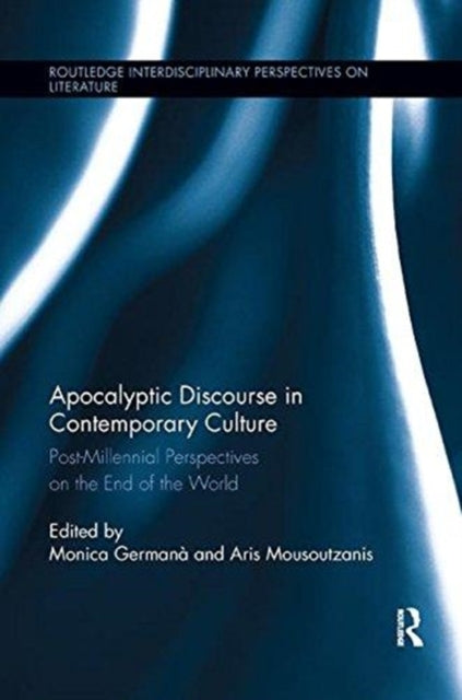 Book cover of: Apocalyptic Discourse in Contemporary Culture. By: Monica Germana