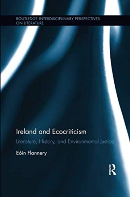 Book cover of: Ireland and Ecocriticism. By: Eóin Flannery