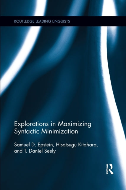 Book cover of: Explorations in Maximizing Syntactic Minimization. By: Samuel David Epstein