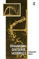 Book cover of: Shamanism, Discourse, Modernity. By: Thomas Karl Alberts