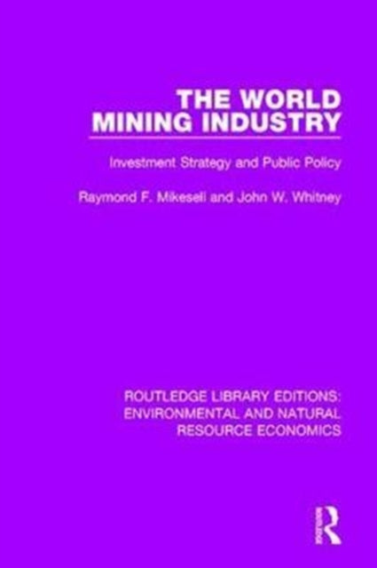 Book cover of: World Mining Industry. By: Raymond F. Mikesell