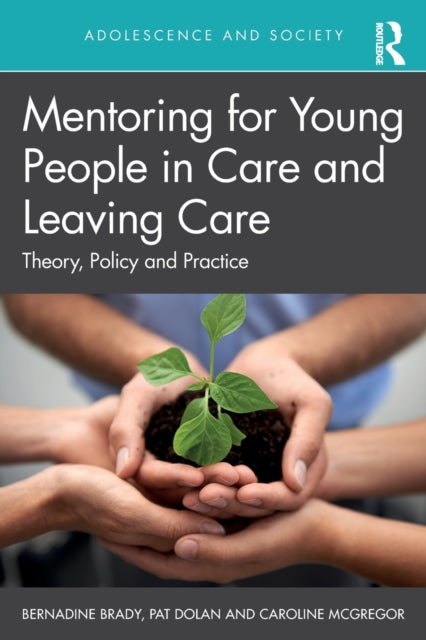 Book cover of: Mentoring for Young People in Care and Leaving Care. By: Bernadine Brady