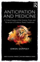 Book cover of: Anticipation and Medicine. By: Owen Dempsey