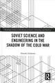 Book cover of: Soviet Science and Engineering in the Shadow of the Cold War. By: Hiroshi Ichikawa