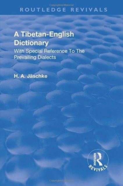 Book cover of: Revival: A Tibetan-English Dictionary (1934). By: Heinrich August Jaeschke