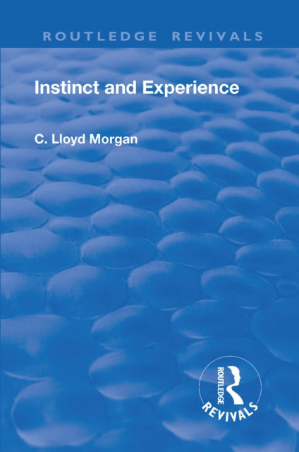 Book cover of: Revival: Instinct and Experience (1912). By: C. Lloyd Morgan