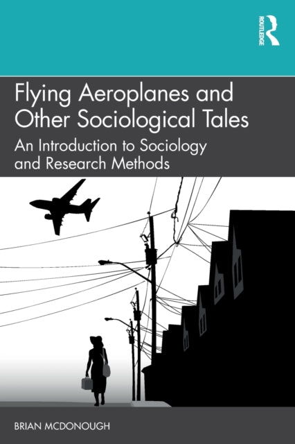 Book cover of: Flying Aeroplanes and Other Sociological Tales. By: Brian McDonough