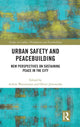 Book cover of: Urban Safety and Peacebuilding. By: Achim Wennmann