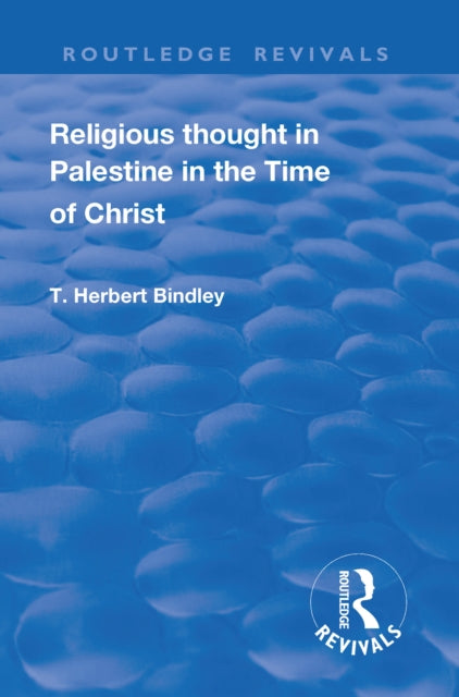 Book cover of: Revival: Religious Thought in Palestine in the time of Christ (1931). By: T. H. Bindley