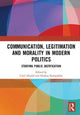 Book cover of: Communication, Legitimation and Morality in Modern Politics. By: Uriel Abulof