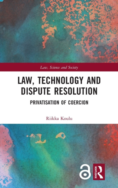 Book cover of: Law, Technology and Dispute Resolution. By: Riikka Koulu
