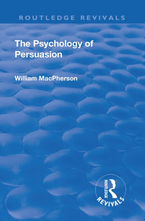 Revival: The Psychology of Persuasion (1920)
