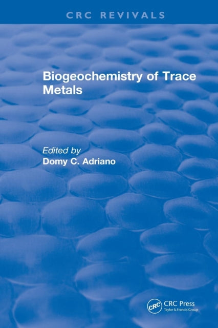 Book cover of: Biogeochemistry of Trace Metals. By: Domy C. Adriano
