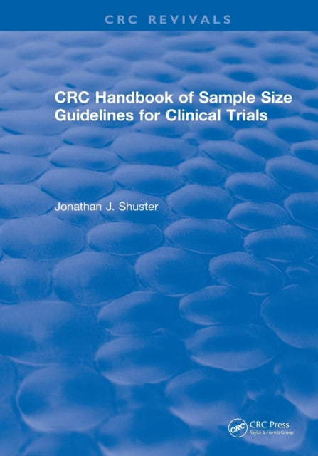 Book cover of: CRC Handbook of Sample Size Guidelines for Clinical Trials. By: Jonathan J. Shuster