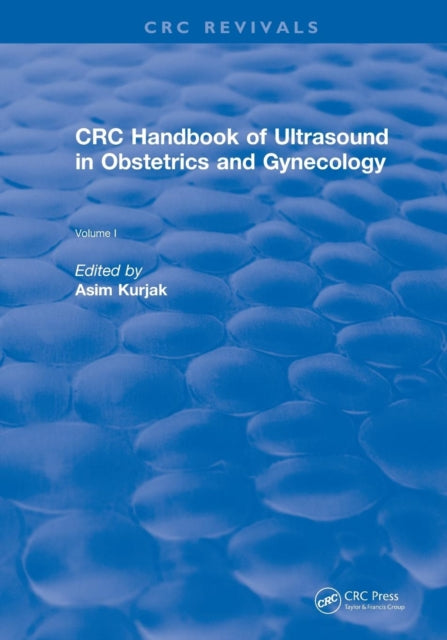 Book cover of: Revival: CRC Handbook of Ultrasound in Obstetrics and Gynecology, Volume I (1990). By: Asim Kurjak