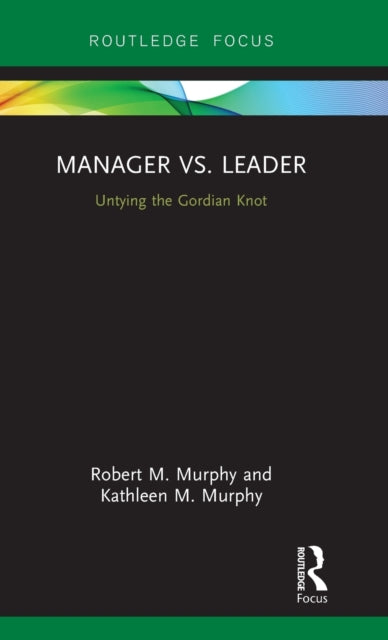 Book cover of: Manager vs. Leader. By: Robert M. Murphy