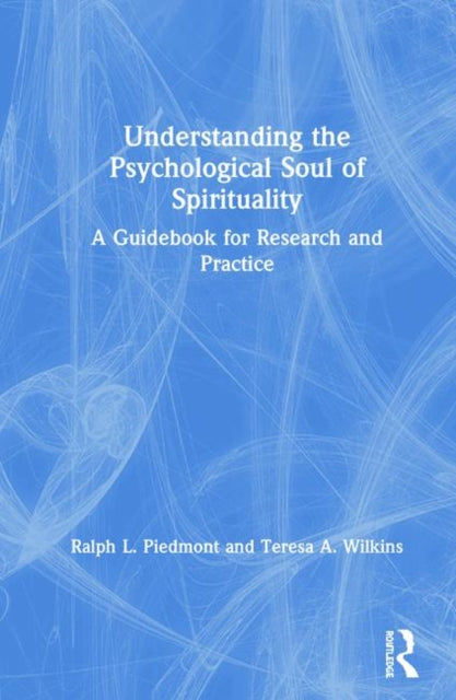 Book cover of: Understanding the Psychological Soul of Spirituality. By: Ralph L. Piedmont