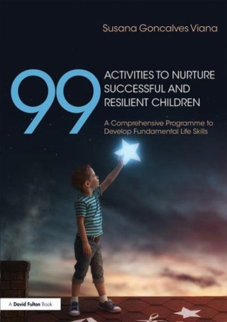 Book cover of: 99 Activities to Nurture Successful and Resilient Children. By: Susana Goncalves Viana