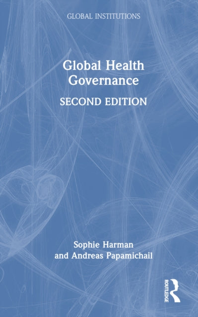 Book cover of: Global Health Governance. By: Sophie Harman
