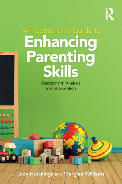 Book cover of: Practitioner's Guide to Enhancing Parenting Skills. By: Judy Hutchings