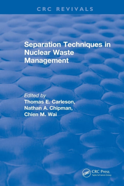 Book cover of: Separation Techniques in Nuclear Waste Management (1995). By: Thomas E. Carleson